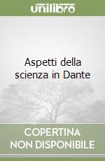 Aspetti della scienza in Dante libro