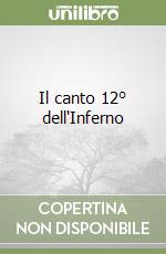 Il canto 12° dell'Inferno libro