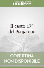 Il canto 17° del Purgatorio libro