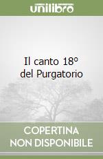 Il canto 18° del Purgatorio libro