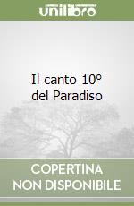 Il canto 10° del Paradiso libro