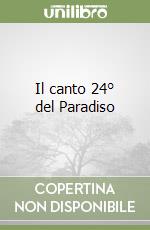 Il canto 24° del Paradiso libro
