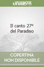 Il canto 27° del Paradiso libro