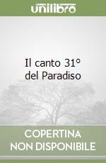 Il canto 31° del Paradiso libro