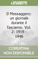 Il Messaggero: un giornale durante il fascismo. Vol. 2: 1919 - 1946 libro