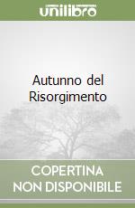 Autunno del Risorgimento libro