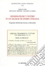 Informazione e potere in un secolo di storia italiana. L'agenzia Stefani da Cavour a Mussolini