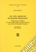 Gli anni americani di Giuseppe Prezzolini libro