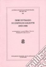 Diari di viaggio di Leopoldo Galeotti (1863-1868) libro