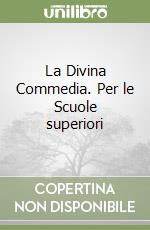 La Divina Commedia. Per le Scuole superiori libro