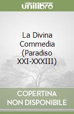 La Divina Commedia (Paradiso XXI-XXXIII) libro