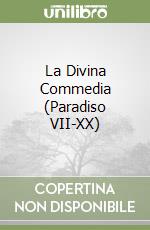 La Divina Commedia (Paradiso VII-XX) libro