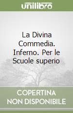 La Divina Commedia. Inferno. Per le Scuole superio