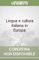 Lingua e cultura italiana in Europa libro