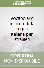 Vocabolario minimo della lingua italiana per stranieri libro