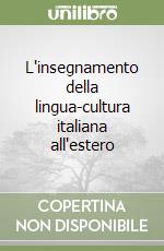 L'insegnamento della lingua-cultura italiana all'estero libro