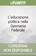 L'educazione politica nella Germania Federale libro