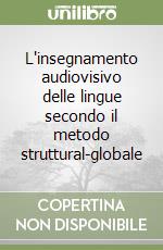 L'insegnamento audiovisivo delle lingue secondo il metodo struttural-globale