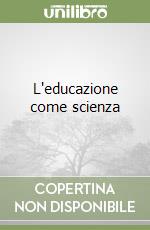 L'educazione come scienza libro