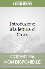 Introduzione alla lettura di Croce libro