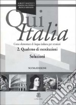 Qui Italia. Corso elementare di lingua italiana per stranieri. Soluzioni libro