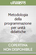 Metodologia della programmazione per unità didattiche libro