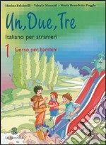 Un, due, tre. Con CD Audio. Vol. 1: Qual è il tuo numero di telefono? libro