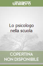 Lo psicologo nella scuola libro