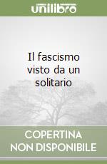 Il fascismo visto da un solitario libro