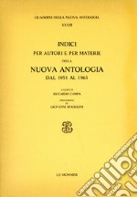 Indici per autori e per materie della Nuova Antologia (1951-1965) libro