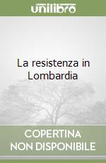 La resistenza in Lombardia libro