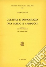 Cultura e democrazia fra Mario e Carducci libro