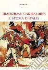 Tradizione garibaldina e storia d'Italia libro