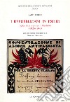 I repubblicani in esilio. Nella lotta contro il fascismo (1926-1940) libro