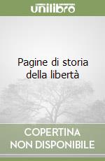 Pagine di storia della libertà libro