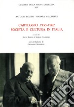 Carteggio (1933-1962). Società e cultura in Italia libro