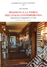 Spadolini e la storia dell'Italia contemporanea. Quarant'anni di insegnamento e di studi