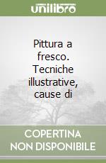 Pittura a fresco. Tecniche illustrative, cause di  libro