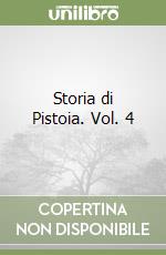 Storia di Pistoia. Vol. 4