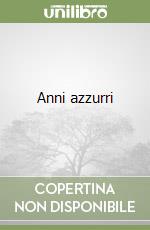 Anni azzurri