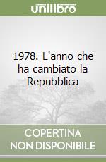 1978. L'anno che ha cambiato la Repubblica libro