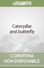 Caterpillar and butterfly libro