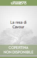 La resa di Cavour libro