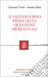 Il Mezzogiorno prima della questione meridionale libro