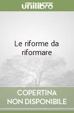 Le riforme da riformare libro