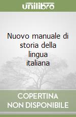 Nuovo manuale di storia della lingua italiana