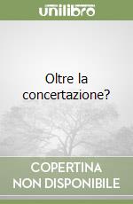 Oltre la concertazione? libro