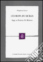 L'Europa in Sicilia. Saggi su Federico De Roberto libro