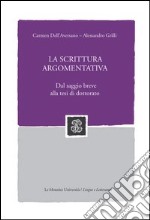 La scrittura argomentativa. Dal saggio breve alla tesi di dottorato