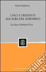 Laici credenti all'alba del moderno. La linea Herbert-Vico libro